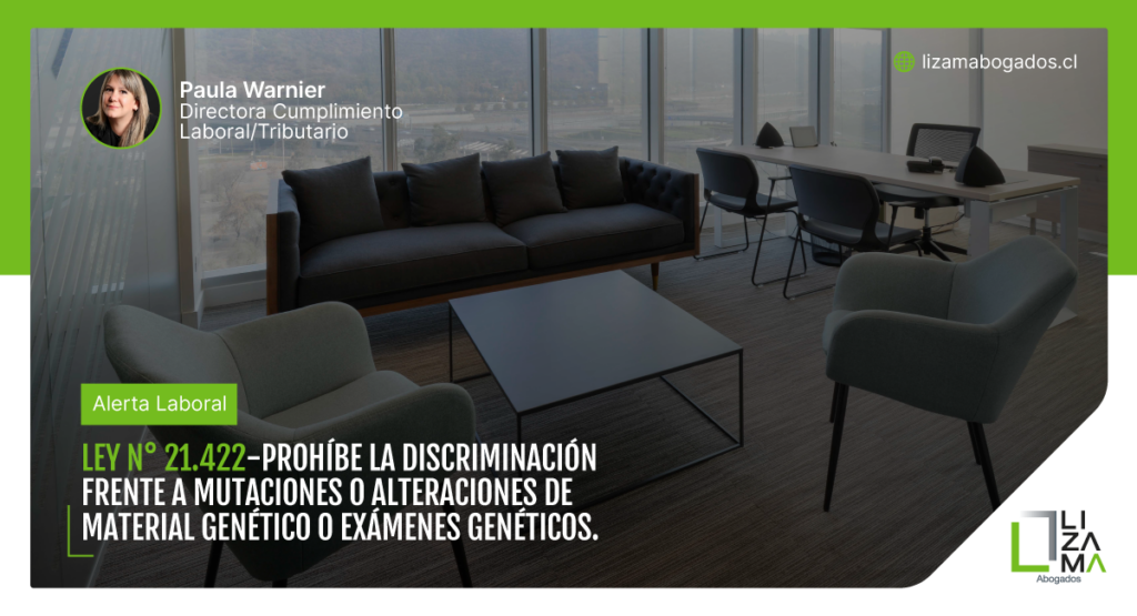 Ley N° 21.422 – Prohíbe la discriminación frente a mutaciones o alteraciones de material genético o exámenes genéticos. Lizama Abogados