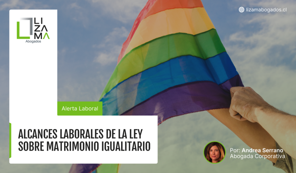 Alcances laborales de la ley sobre matrimonio igualitario Alerta Laboral Lizama Abogados