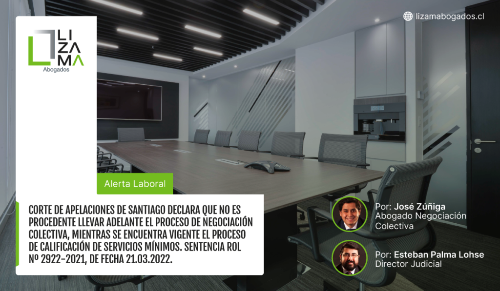 Corte de Apelaciones de Santiago declara que no es procedente llevar adelante el proceso de negociación colectiva, mientras se encuentra vigente el proceso de calificación de servicios mínimos. Sentencia rol nº 2922-2021, de fecha 21.03.2022. Lizama abogados