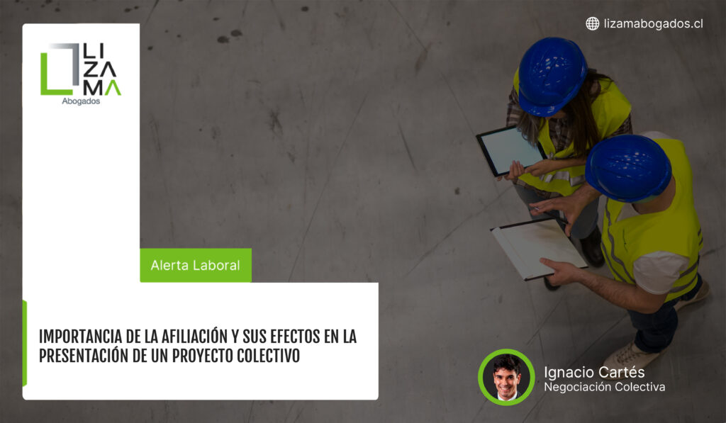 Importancia de la afiliación y sus efectos en la presentación de un proyecto colectivo. Lizama Abogados