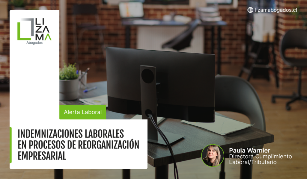 Indemnizaciones laborales en procesos de reorganización empresarial. Lizama Abogados