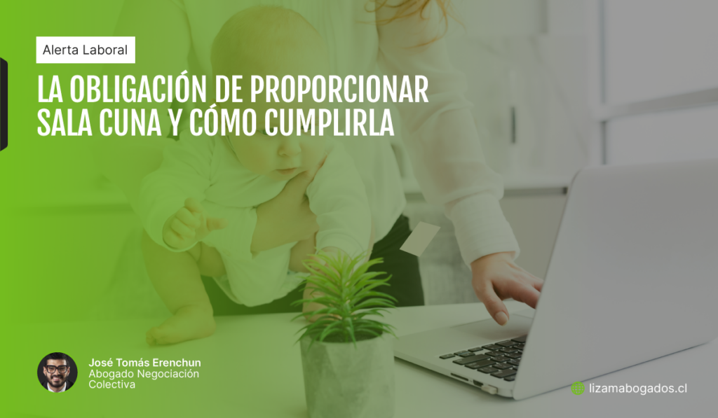 LA OBLIGACIÓN DE PROPORCIONAR SALA CUNA Y CÓMO CUMPLIRLA