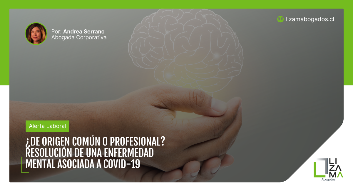 ¿De origen común o profesional? Resolución de una enfermedad mental asociada a Covid-19 Lizama abogados