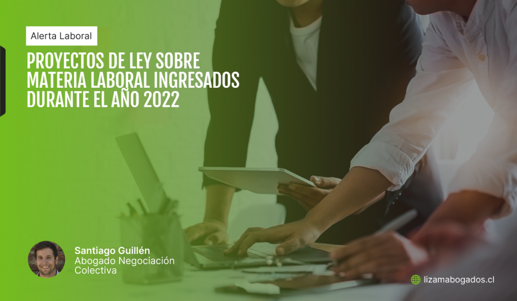 Proyectos de ley sobre materia laboral ingresados durante el año 2022. Lizama Abogados