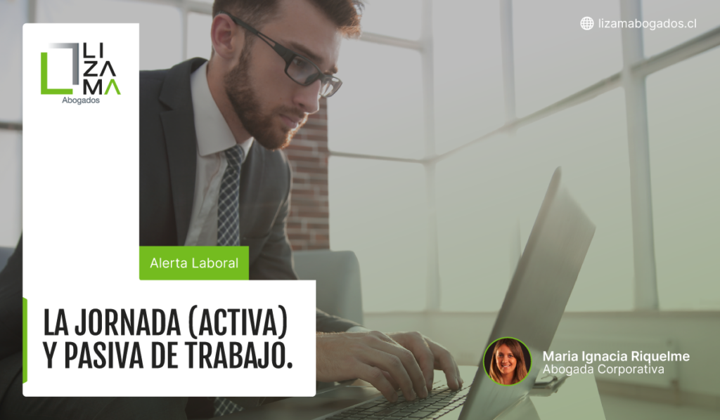 La jornada (activa) y pasiva de trabajo. Lizama Abogados