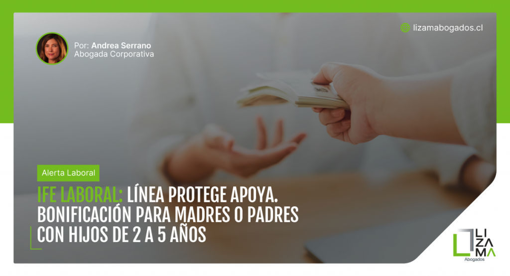 IFE Laboral: Línea Protege Apoya. Bonificación para madres o padres con hijos de 2 a 5 años. Lizama Abogados