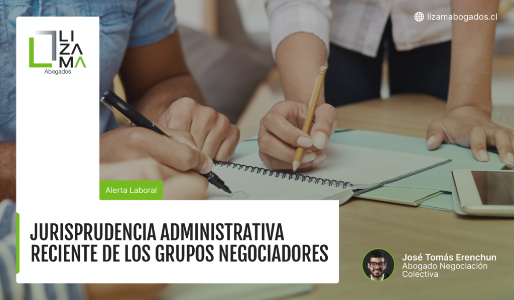 Jurisprudencia administrativa reciente de los grupos negociadores lizama abogados