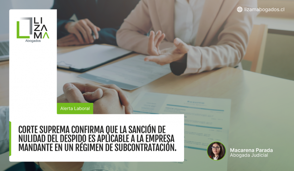 Corte Suprema confirma que la sanción de nulidad del despido es aplicable a la empresa mandante en un régimen de subcontratación.