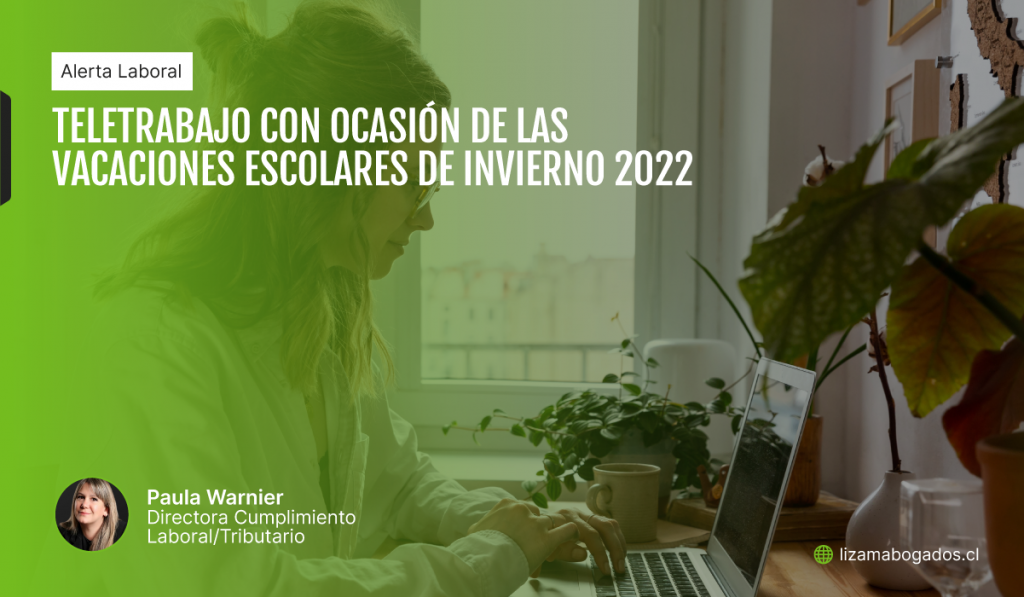 Teletrabajo con ocasión de las vacaciones escolares de invierno . Lizama Abogados