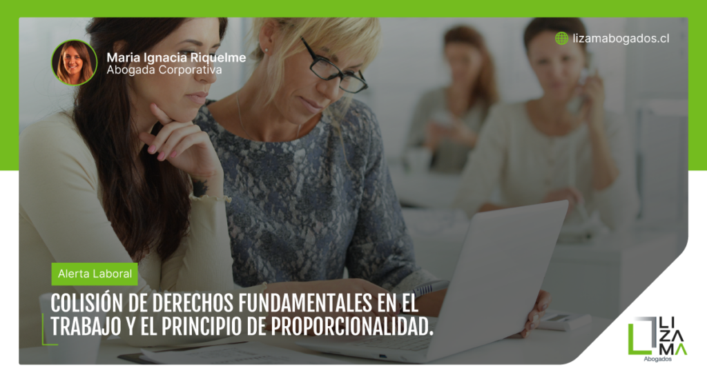 Colisión de derechos fundamentales en el trabajo y el principio de proporcionalidad. Lizama