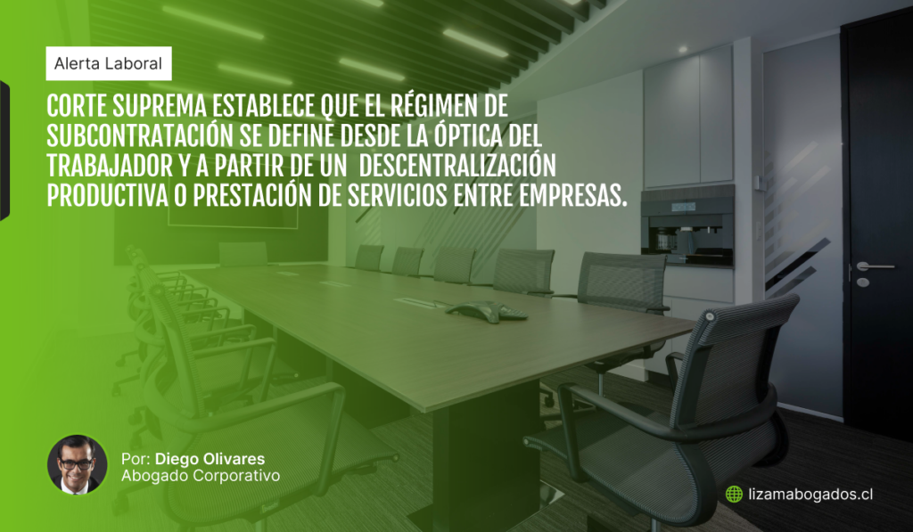 Corte Suprema establece que el régimen de subcontratación se define desde la óptica del trabajador y a partir de una descentralización productiva o prestación de servicios entre empresas.