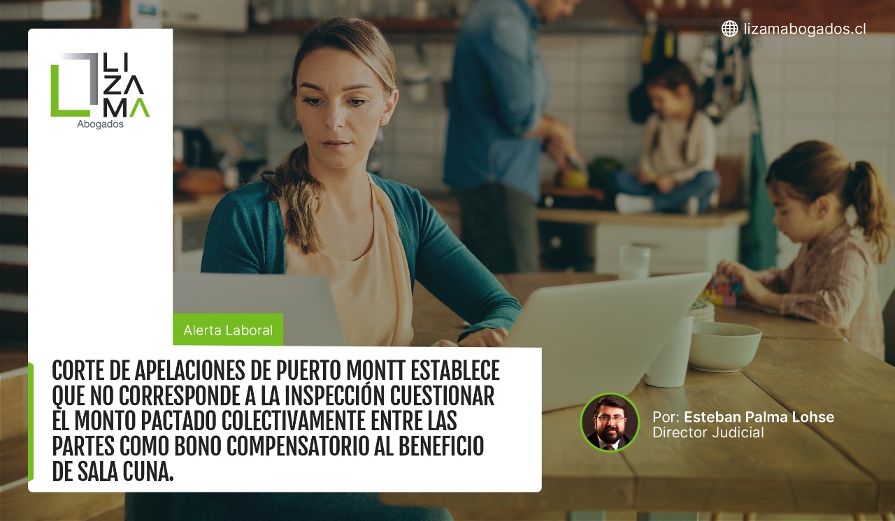 Corte de apelaciones de Puerto Montt establece que no corresponde a la inspección cuestionar el monto pactado colectivamente entre las partes como bono compensatorio al beneficio de sala cuna.