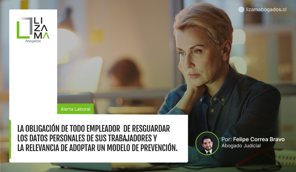 La obligación de todo empleador de resguardar los datos personales de sus trabajadores y la relevancia de adoptar un modelo de prevención.