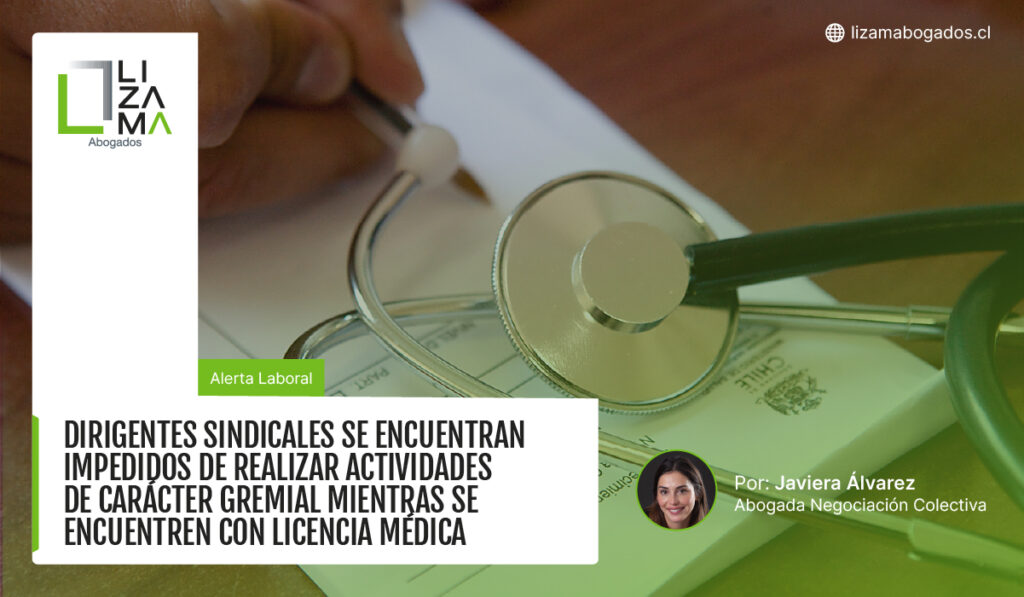 DIRIGENTES SINDICALES SE ENCUENTRAN IMPEDIDOS DE REALIZAR ACTIVIDADES DE CARÁCTER GREMIAL MIENTRAS SE ENCUENTREN CON LICENCIA MÉDICA
